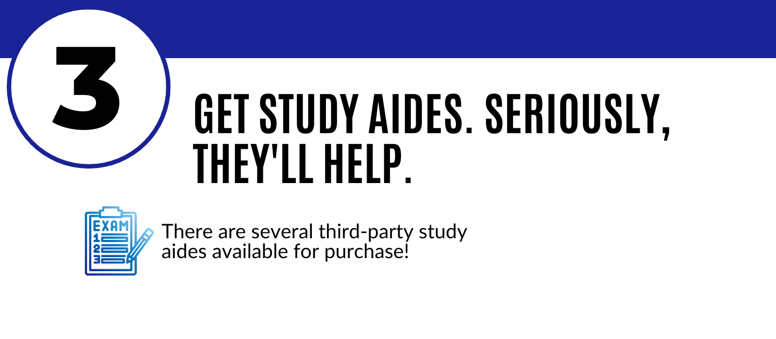 step 3: get study aides