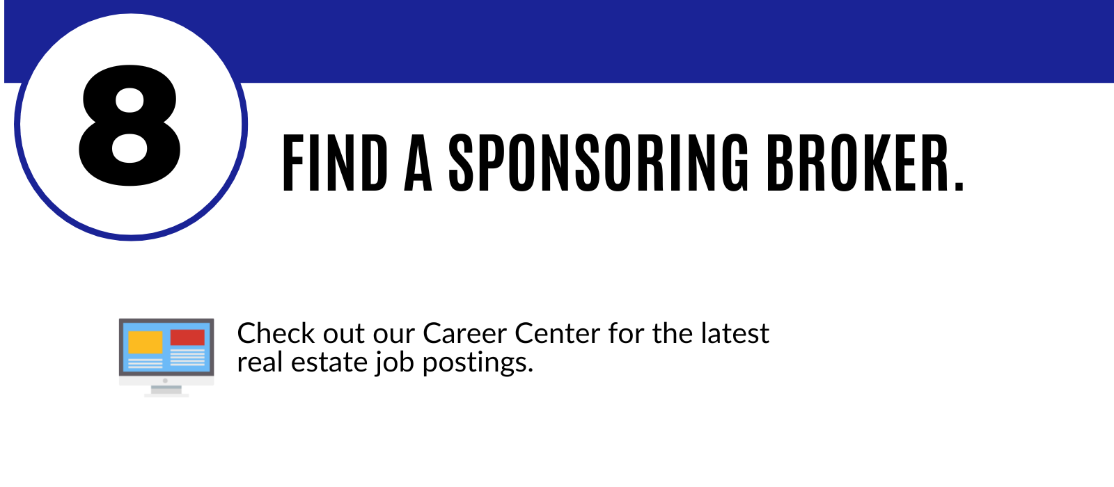 step 8: find a sponsoring broker